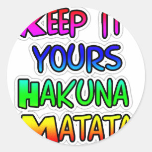 Pegatina Redonda Imprime Arte Hakuna Matata Manténlo Tuyo