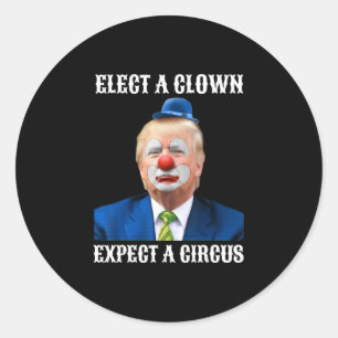 Pegatina Redonda Impugnar Anti-trump Elegir Un Payaso Esperar Un Ci