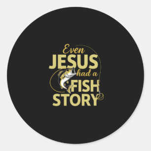 Pegatina Redonda Incluso Jesús Tenía Una Historia De Pescado Divert