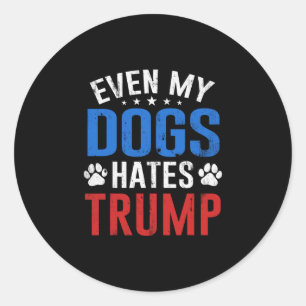 Pegatina Redonda Incluso mi perro odia a Trump Anti Presidente Dona