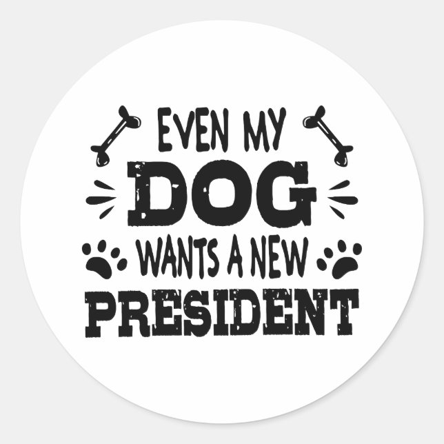 Pegatina Redonda Incluso mi perro quiere un nuevo presidente (Anverso)