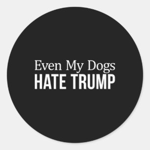 Pegatina Redonda Incluso mis perros odian a Trump - 