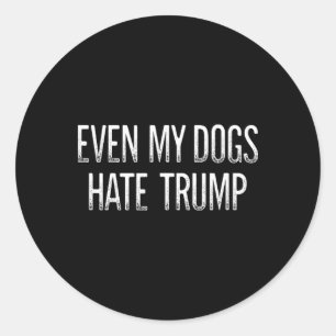 Pegatina Redonda Incluso mis perros odian a Trump - Estilo Vintage
