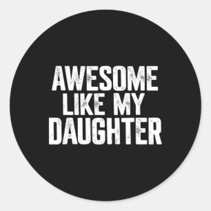 Pegatina Redonda Increíble como mi hija Shirny Fathers Day G