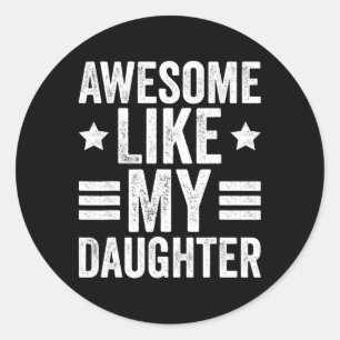 Pegatina Redonda Increíble como mis dones de hija hombres padres di