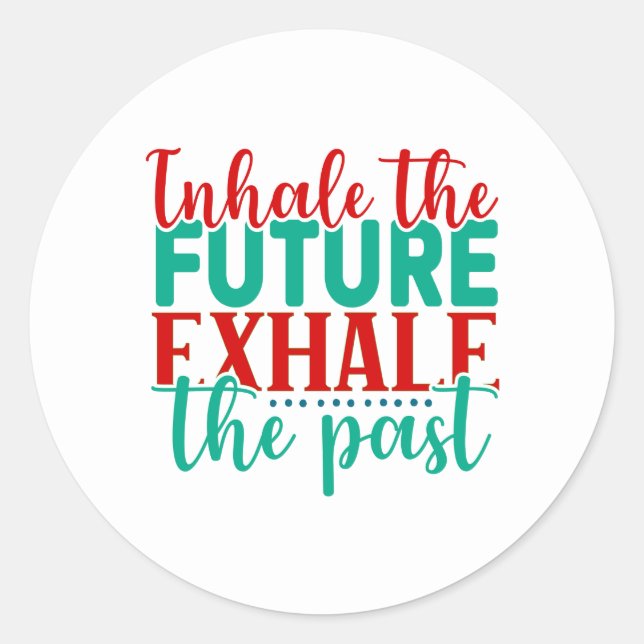 Pegatina Redonda "Inhale el futuro, exhale el pasado" (Anverso)