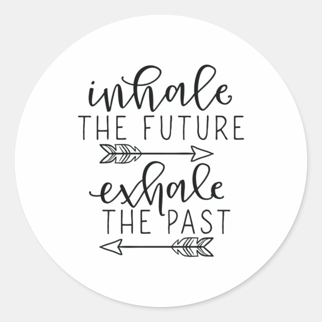 Pegatina Redonda Inhale future exhale past (Anverso)