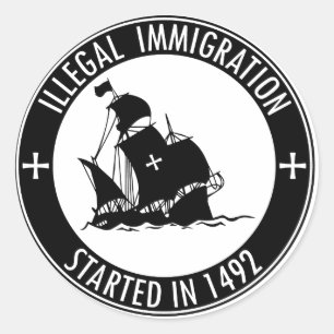 Pegatina Redonda Inmigración ilegal comenzada en 1492
