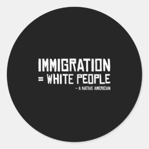 Pegatina Redonda Inmigrantes de tribu india Pueblos blancos Nativos