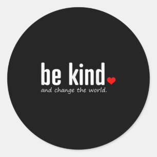Pegatina Redonda Inspirador Ser Amable Y Cambiar La Cita Mundial G