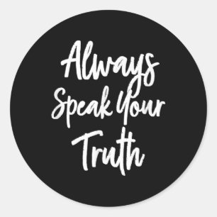 Pegatina Redonda Inspirador, Siempre Habla Tu Verdad. Motivación