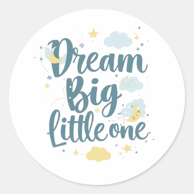 Pegatina Redonda Inspirational "Dream Big Little One" (Anverso)