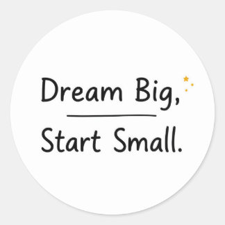 Pegatina Redonda Inspirational "Dream Big, Start Small" Round