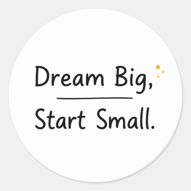 Pegatina Redonda Inspirational "Dream Big, Start Small" Round (Anverso)