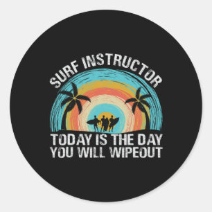 Pegatina Redonda Instructor de Surf Hoy Es El Día En Que Te Caerás