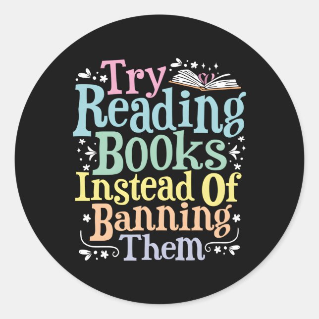 Pegatina Redonda Intenta Leer Libros En Lugar De Prohibirlos. (Anverso)
