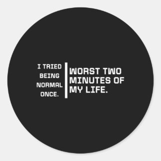 Pegatina Redonda Intenté Ser Normal Una Vez Que Lo Cita