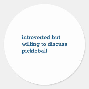 Pegatina Redonda Introvertido dispuesto a discutir Pickleball