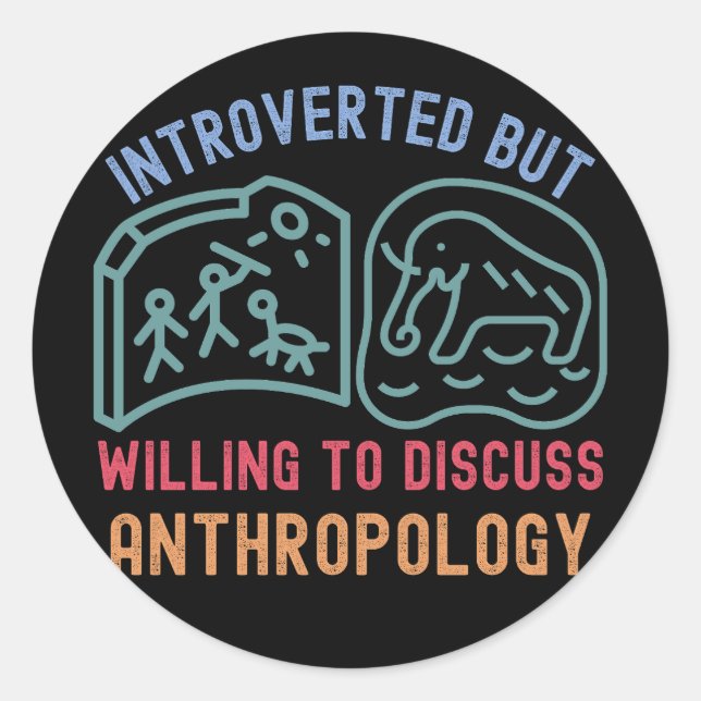 Pegatina Redonda Introvertido Pero Dispuesto A Discutir La Antropol (Anverso)