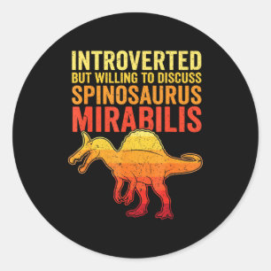 Pegatina Redonda Introvertido pero dispuesto a discutir spinosaurus