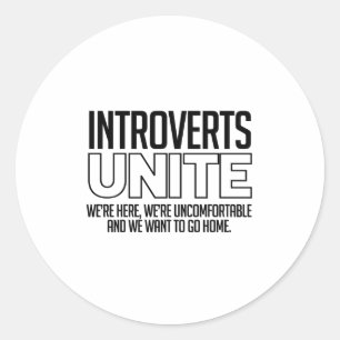 Pegatina Redonda Introvertidos unidos: Queremos ir a casa