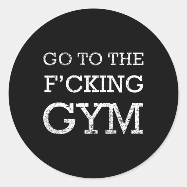 Pegatina Redonda Ir A F'cking Gym Cita Tee Funny Workout Motivati (Anverso)