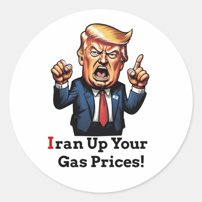Pegatina Redonda "Iran Up Your Gas Prices!" Cartoon Trump (Anverso)