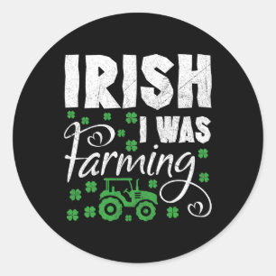 Pegatina Redonda Irlandés, fui agricultor de tractores, Día de San