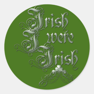 Pegatina Redonda Irlandés fui irlandés
