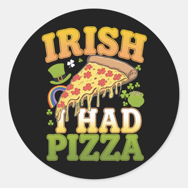 Pegatina Redonda Irlandés, tuve una pizza graciosa para los amantes (Anverso)