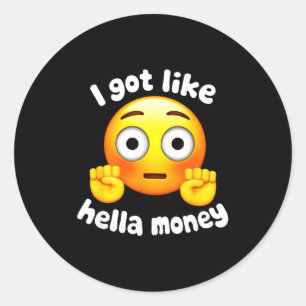 Pegatina Redonda Ironicamente tengo como un montón de dinero cita m