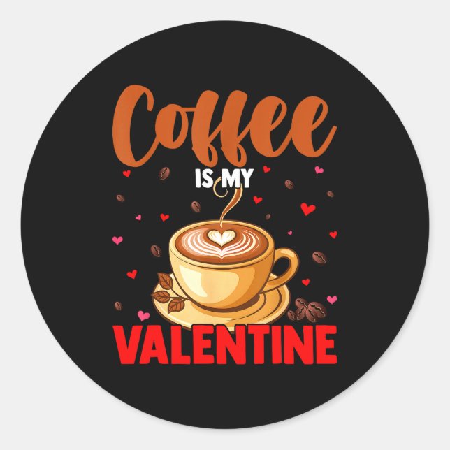 Pegatina Redonda Is My Valentine Coffee Lover Happy Valentines Day  (Anverso)
