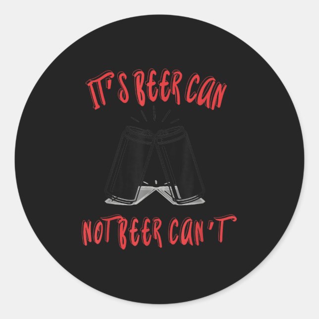 Pegatina Redonda It Been Can Not Beer Can't  (Anverso)