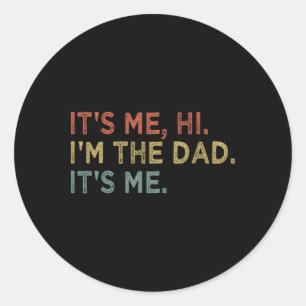 Pegatina Redonda It&#; s Me Hi I&#; m The Dad It&#; s Me Fathers Da
