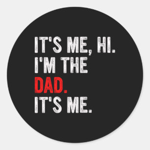 Pegatina Redonda It&#; s Me Hi I&#; m The Dad It&#; s Me Funny Dad
