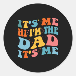 Pegatina Redonda It&#; s Me Hi I&#; m The Dad It&#; s Me Funny Fath