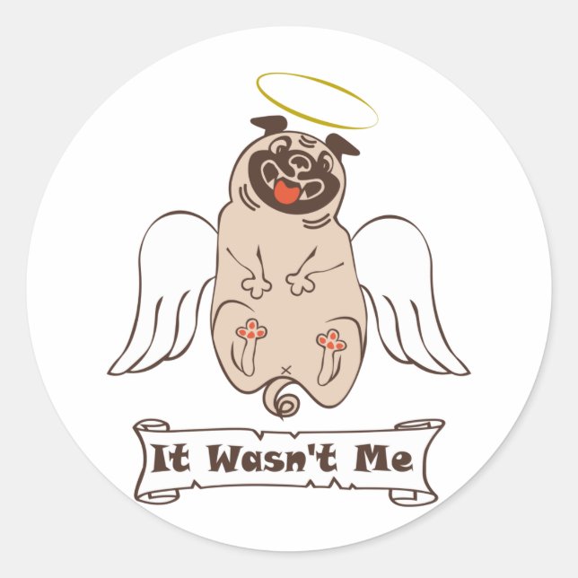 Pegatina Redonda It Wasn't Me angel pug funny quote    (Anverso)