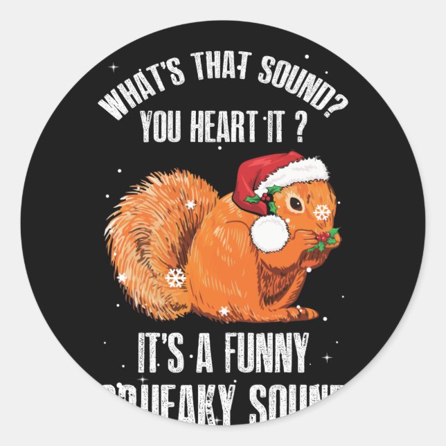 Pegatina Redonda It's A Funny Squeaky Sound Christmas Squirrel (Anverso)