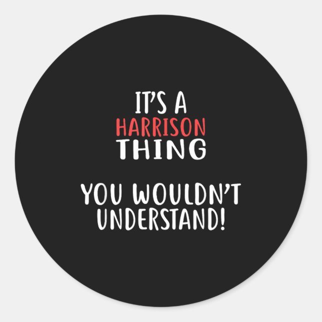 Pegatina Redonda It's A Harrison Thing City Shirt Harrisons  (Anverso)