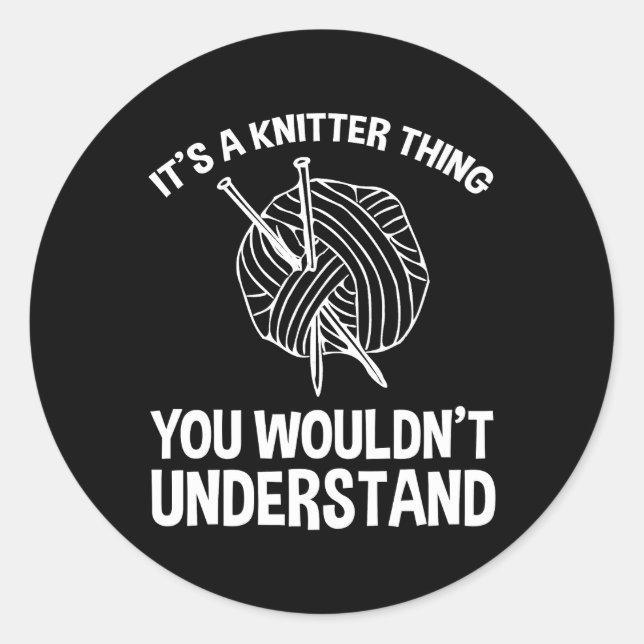 Pegatina Redonda It's A Knitter Thing - You Wouldn't Understand (Anverso)