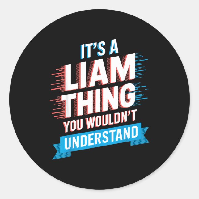 Pegatina Redonda It's A Liam Thing You Wouldn't Understand Liam  (Anverso)