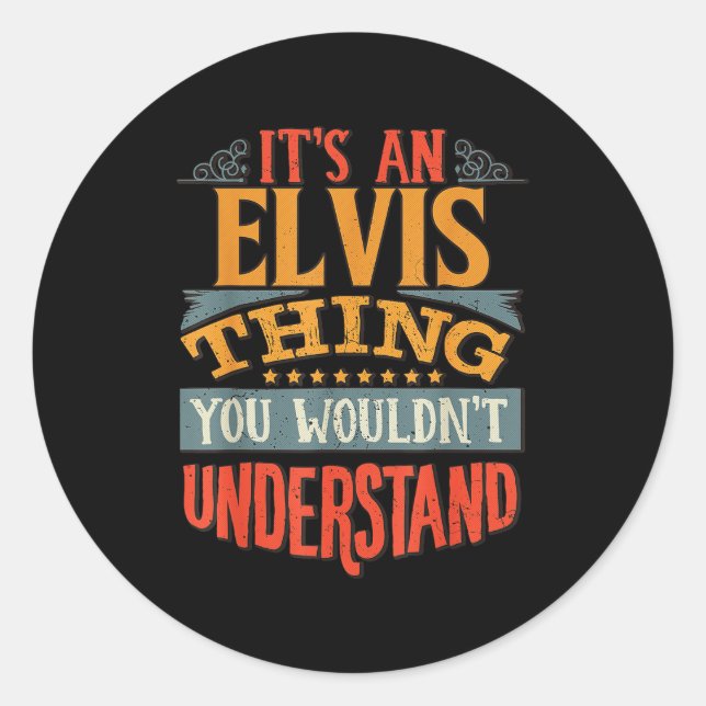 Pegatina Redonda It's An Elvis Thing You Wouldn't Understand  (Anverso)