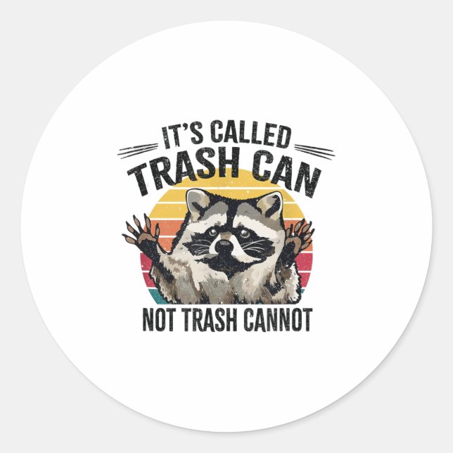 Pegatina Redonda It's Called Trash Can Not Trash Cannot Raccoon  (Anverso)