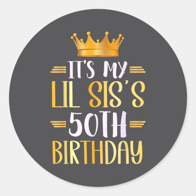 Pegatina Redonda It's My Lil Sis's 50th Birthday Happy 50 Years Old (Anverso)