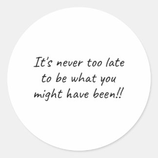 Pegatina Redonda It's Never too Late (success quotes)