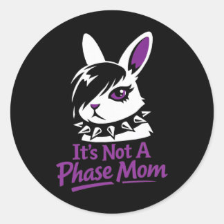 Pegatina Redonda Its Not A Phase Mom Funny Emo Easter Rabbit 