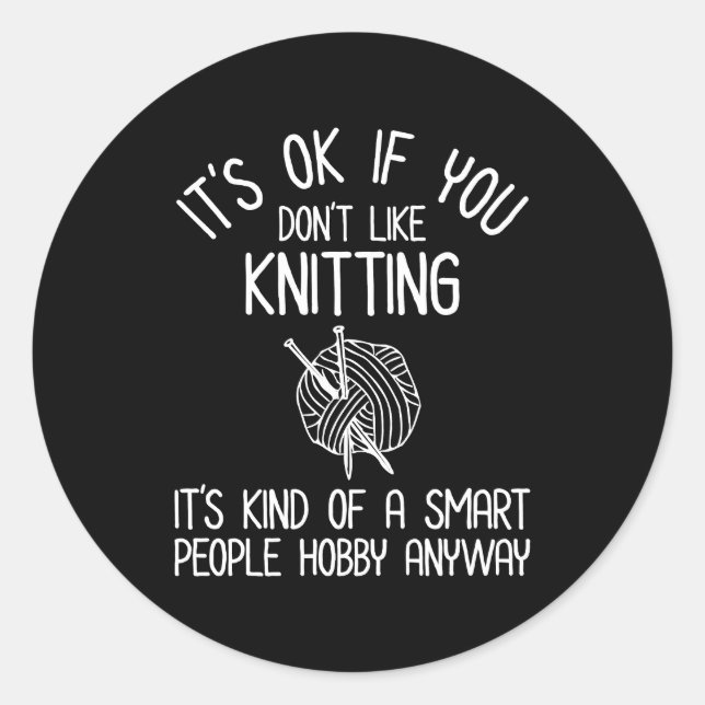 Pegatina Redonda It's OK If You Don't Like Knitting (Anverso)