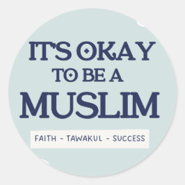 Pegatina Redonda It's Okay To Be a Muslim Sticker