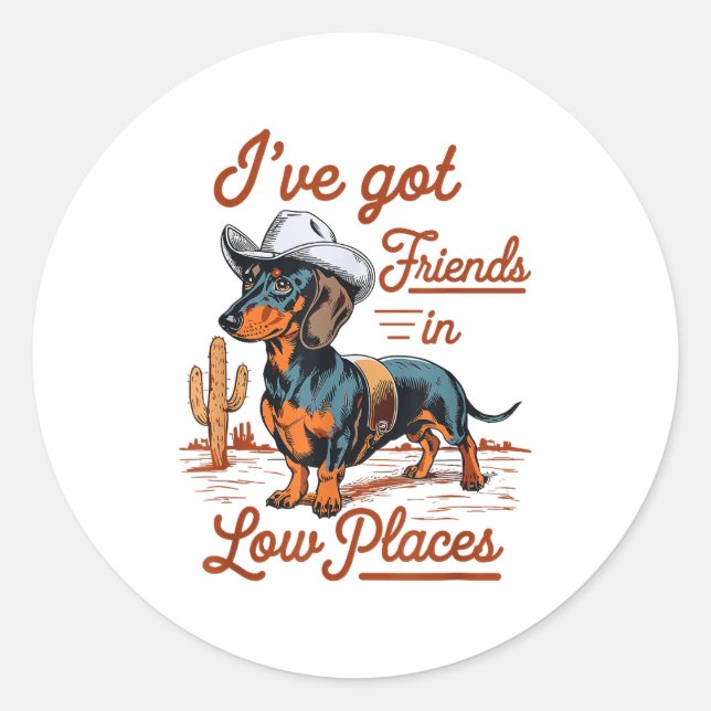 Pegatina Redonda I've Got Friends In Low Places Funny Dachshund Wie (Anverso)