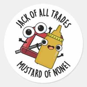 Pegatina Redonda Jack Of All Trades Mustard Of None Funny Pun